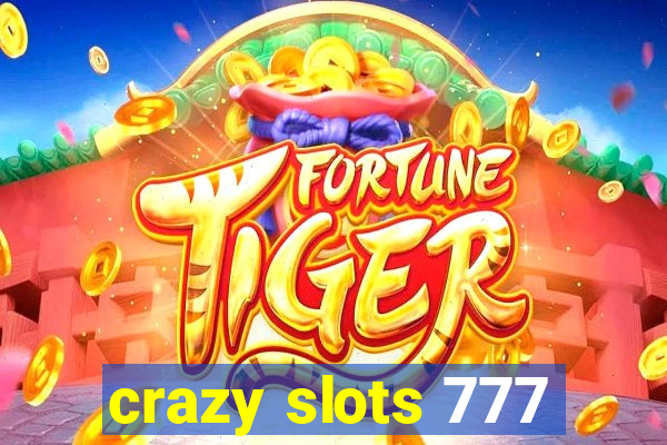 crazy slots 777